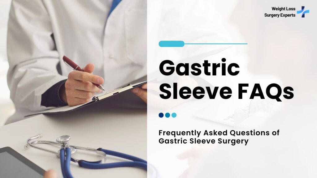 Gastric Sleeve FAQs-Weight Loss Surgery Experts