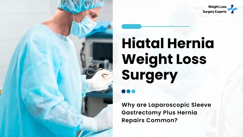 Hiatal Hernia Weight Loss Surgery_Hiatal Hernia Repair Weight Loss Surgery Experts