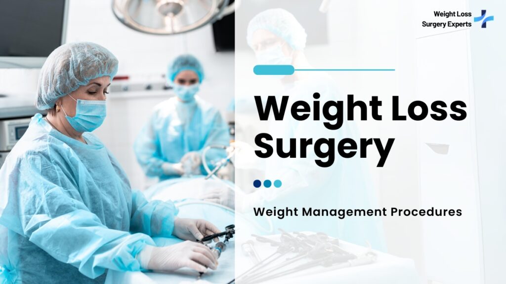 Weight Loss Management Surgical Procedures_Weight Loss Surgery Experts
